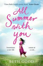 All summer with you / by Beth Good.
