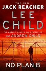 No plan B / by Lee Child and Andrew Child.