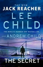 The secret / by Lee Child and Andrew Child.