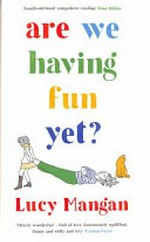 Are we having fun yet? / by Lucy Mangan.