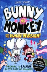 Bunny vs Monkey and the human invasion / [graphic novel]