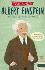 Albert Einstein : the greatest mind in physics / by Paul Virr.