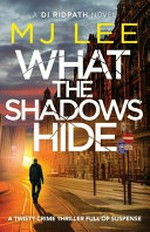 What the shadows hide / by M. J. Lee.