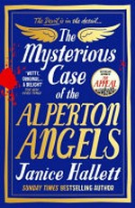 The mysterious case of the Alperton Angels / by Janice Hallett.