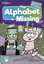 The alphabet is missing / by Madeline Tyler.