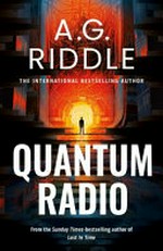 Quantum radio / by A. G. Riddle.