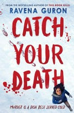 Catch your death / by Ravena Guron.