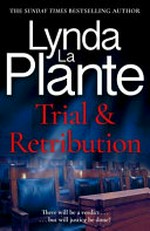 Trial & retribution / Lynda La Plante.