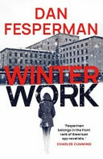 Winter work / by Dan Fesperman.