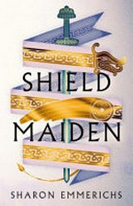 Shield maiden / by Sharon Emmerichs.