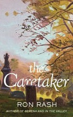 The caretaker / by Ron Rash.
