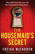 The housemaid's secret / by Freida McFadden.
