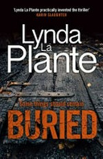 Buried / by Lynda La Plante.