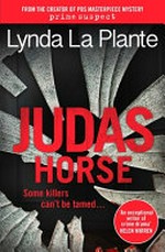 Judas horse / by Lynda La Plante.
