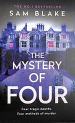The mystery of four / by Sam Blake.