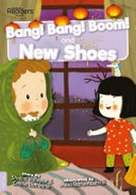 Bang! bang! boom! ; and, New shoes / by Shalini Vallepur.