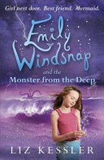 Emily Windsnap and the monster from the deep / by Liz Kessler ; decorations by Sarah Gibb.