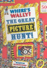Where's Wally? : the great picture hunt / by Martin Handford.