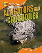 Crocodiles and alligators / by Sally Morgan.