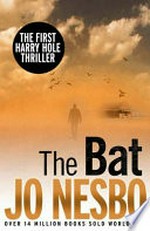The Bat / by Jo Nesbo ; translated from the Norwegian by Don Bartlett.
