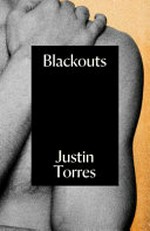 Blackouts : a novel / by Justin Torres.