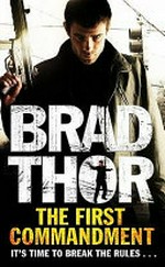 The first commandment / by Brad Thor.