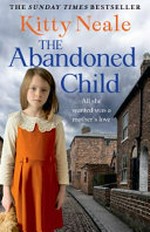 Abandoned child / by Kitty Neale.