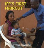 Ife's first haircut / by Ifeoma Onyefulu.
