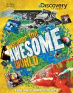 Discover the awesome world / by Camilla de la Bedoyere [et al].