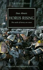 Horus rising : the seeds of heresy are sown / by Dan Abnett.
