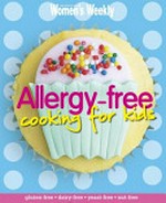 Allergy-free cooking for kids / [food director, Pamela Clark].
