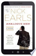 Analogue men / by Nick Earls.