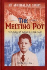 Melting pot : the diary of Edward Chek Chee, Sydney, 1903-1904 / by Christopher W. Cheng.