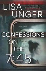 Confessions on the 7:45 / by Lisa Unger.