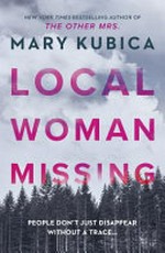 Local woman missing / by Mary Kubica.