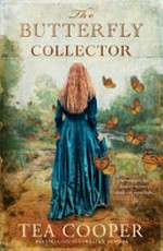 The butterfly collector / by Tea Cooper.