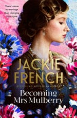 Becoming Mrs Mulberry / by Jackie French.