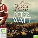 The queen's colonial / Peter Watt ; read by Sam Haft.