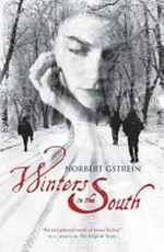 Winters in the south / by Norbert Gstrein ; translated from the German by Anthea Bell and Julian Evans.