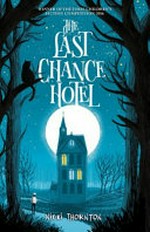 The last chance hotel / by Nicki Thornton.