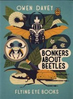 Bonkers about beetles / by Owen Davey.