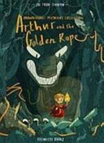 Arthur and the golden rope / by Joe Todd-Stanton