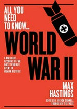 World War II : a brilliant account of the most terrible event in human history / by Max Hastings.