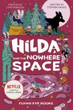 Hilda and the nowhere space / by Stephen Davies