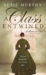 A class entwined / by Susie Murphy.