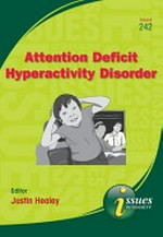 Attention deficit hyperactivity disorder / edited by Justin Healey.