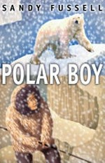 Polar boy / by Sandy Fussell.