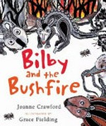 Bilby and the bushfire / by Joanne Crawford ; illustrated by Grace Fielding.