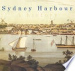 Sydney Harbour : a history / by Ian Hoskins.