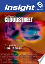 Tim Winton's Cloudstreet : Insight text guide / by Roie Thomas.